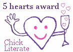 Chick Literate 5 hearts award